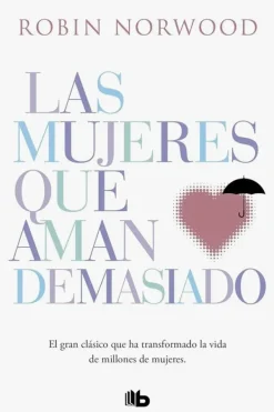 Literatura Contemporánea*B de Bolsillo Las mujeres que aman demasiado