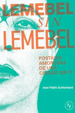 Biografías*Alquimia Ediciones Lemebel sin Lemebel