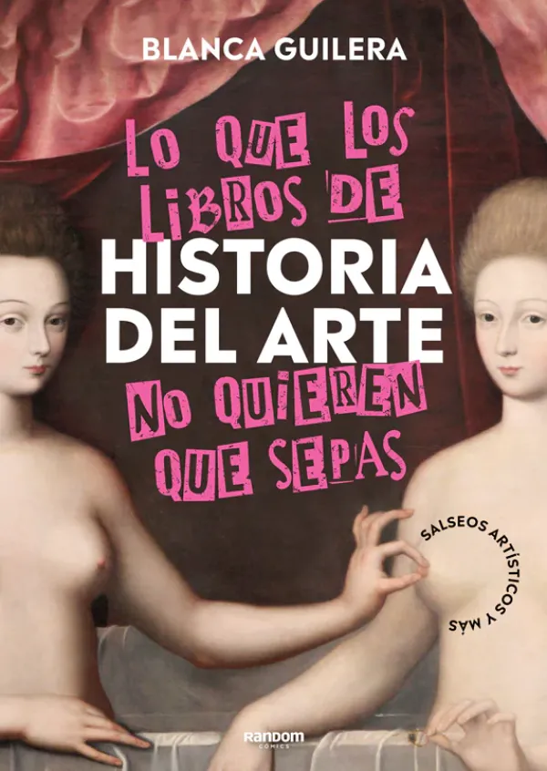 Novela Gráfica*Random Comics Lo que los libros de historia del arte no quieren que sepas