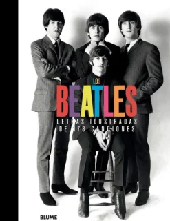 Música*Blume Los Beatles. Letras ilustradas de 178 canciones