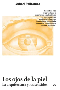 Teoría E Historia De La Arquitectura*Gustavo Gili Los ojos de la piel