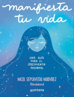Autoayuda*Montena Manifiesta tu vida. Una guía para el crecimiento personal