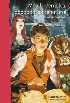 Literatura Infantil*Planeta Lector Max urdemales, abogado sobrenatural