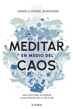 Meditación Y Mindfulness*Diana Meditar en medio del caos