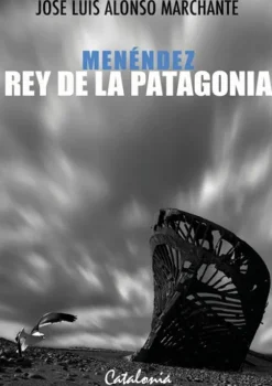 Historia*Catalonia Menéndez rey de la Patagonia