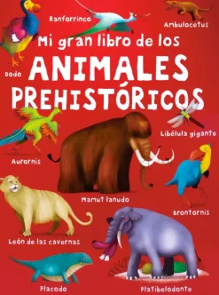 Ciencias*Silver Dolphin Mi gran libro de los Animales Prehistóricos