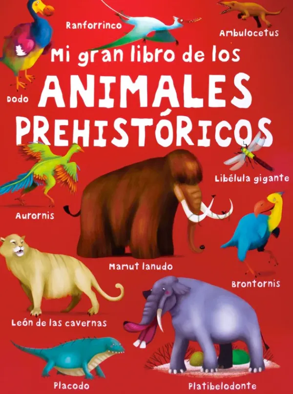 Ciencias*Silver Dolphin Mi gran libro de los Animales Prehistóricos