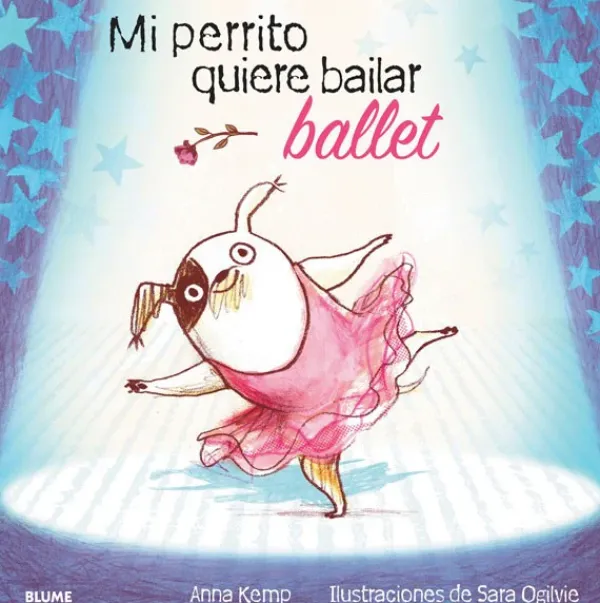 Álbum Ilustrado*Blume Mi perrito quiere bailar ballet