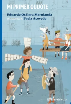 Literatura Infantil*Planeta Lector Mi primer Quijote