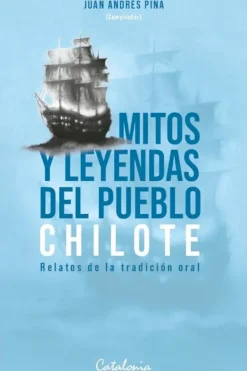 Literatura Chilena*Catalonia Mitos y leyendas del pueblo Chilote