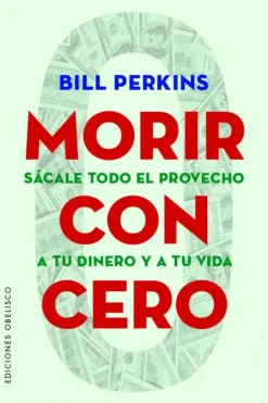 Liderazgo Y Empresa*Obelisco Morir con cero
