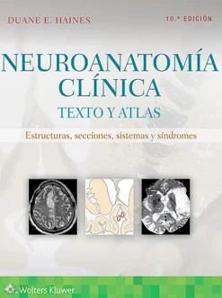Ciencias De La Salud*Lippincott W u0026 W Neuroanatomía clínica. Texto y atlas 10ª Ed.