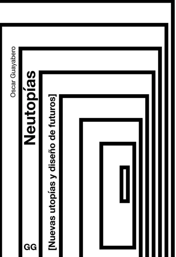 Teoría E Historia Del Diseño*Gustavo Gili Neutopías. Nuevas utopías y diseño de futuros