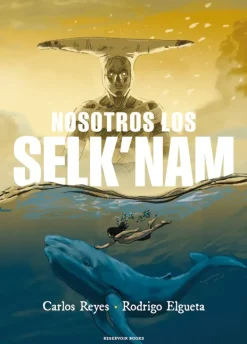 Ilustración Y Comics*Reservoir Books Nosotros los Selknam