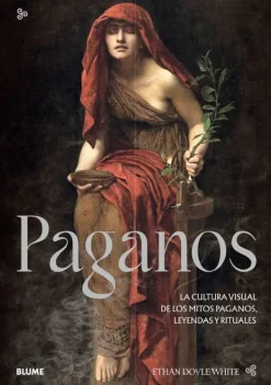 Esoterismo Y Mitología*Blume Paganos. La cultura visual de los mitos paganos, leyendas y rituales