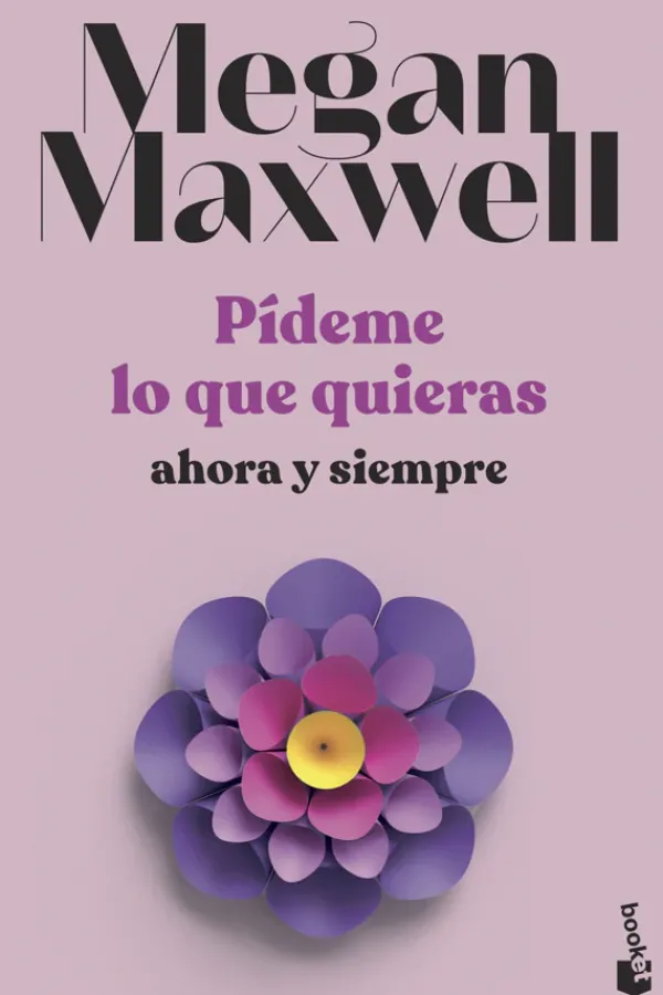 Novela Romántica*Booket Pídeme lo que quieras, ahora y siempre