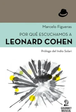 Biografías*Gourmet Musical Por qué escuchamos a Leonard Cohen