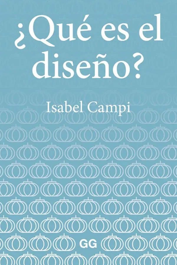 Teoría E Historia Del Diseño*Gustavo Gili ¿Qué es el diseño?