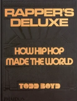 Diseño Industrial*Phaidon Rapper's Deluxe: How Hip Hop Made The World