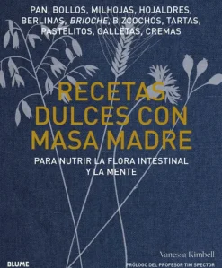 Repostería Y Panadería*Blume Recetas dulces con masa madre