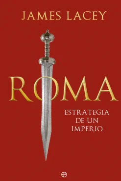 Historia*La Esfera Roma. Estrategia de un Imperio