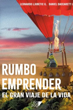 Liderazgo Y Empresa*Zig-Zag Rumbo emprender. El gran viaje de la vida