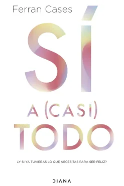 Autoayuda*Diana Sí a (casi) todo