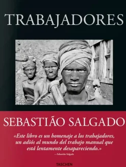 Fotografía*Taschen Sebastião Salgado. Trabajadores. Una arqueología de la era industrial