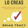 Liderazgo Y Empresa*Aguilar Si lo crees, lo creas