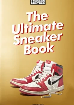 Moda*Taschen Sneaker Freaker. The Ultimate Sneaker Book