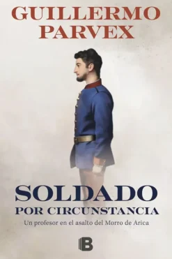 Novela Histórica*Ediciones B Soldado por circunstancia