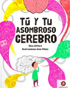 Cuerpo Y Mente*Contrapunto Tú y tu asombroso cerebro
