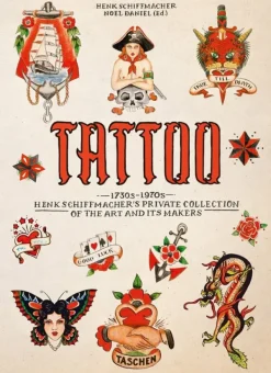 Arte*Taschen TATTOO. 1730s-1970s. Henk Schiffmacher´s Private Collection. 40th Ed.