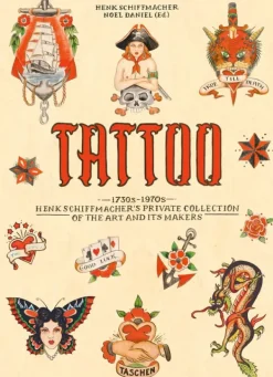 Arte*Taschen TATTOO. 1730s-1970s. Henk Schiffmacher's Private Collection