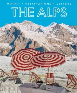 Viajes*Phaidon The Alps: Hotels, destinations, culture