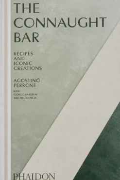 Vinos, Bares Y Restaurantes*Phaidon The Connaught Bar: Cocktail Recipes and Iconic Creations