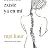 Poesía*Seix Barral Todo lo que necesito existe ya en mi