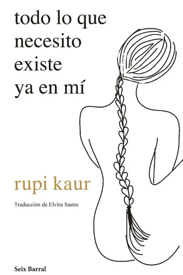 Poesía*Seix Barral Todo lo que necesito existe ya en mi