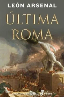 Novela Histórica*Edhasa Ultima Roma