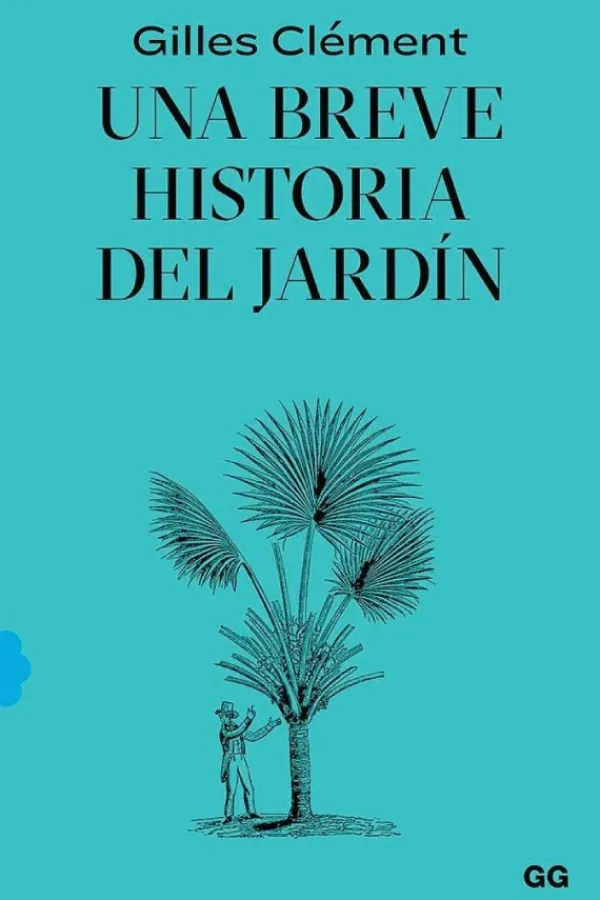 Paisajismo*Gustavo Gili Una breve historia del jardín