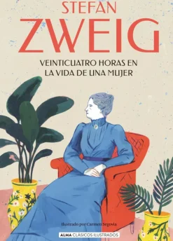 Literatura Clásica*Alma Veinticuatro horas en la vida de una mujer