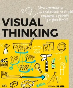 Liderazgo Y Empresa*Gustavo Gili Visual thinking. Cómo aprovechar la colaboración visual...